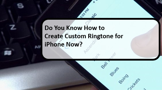 how to create custom ringtone for iphone